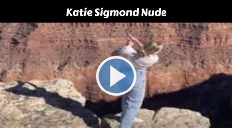 katie siond nudes|Katie sigmond